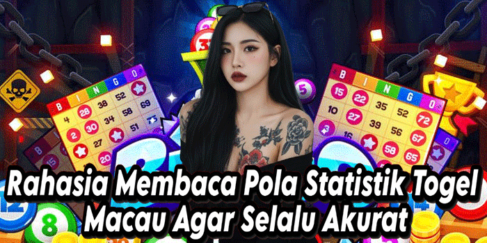 Rahasia Membaca Pola Statistik Togel Macau Agar Selalu Akurat