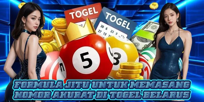 Formula Jitu Untuk Memasang Nomor Akurat di Togel Belarus