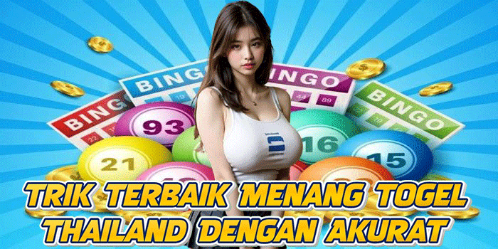 Trik Terbaik Menang Togel Thailand Dengan Akurat