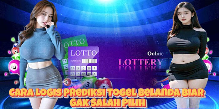 Cara Logis Prediksi Togel Belanda Biar Gak Salah Pilih